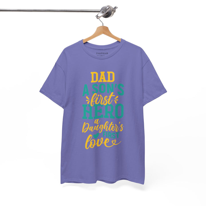 Dad's T-Shirt - Dad A Son's First Hero A Daughter's Love Design