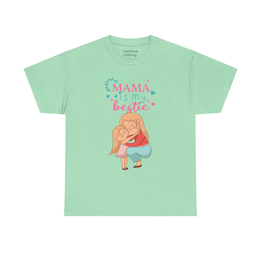 Mom T-Shirt - Mama Is My Bestie Design