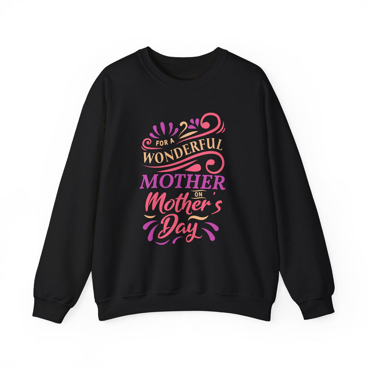 Mom's Sweatshirt - For A Wonder Mother on Mother's Day Design