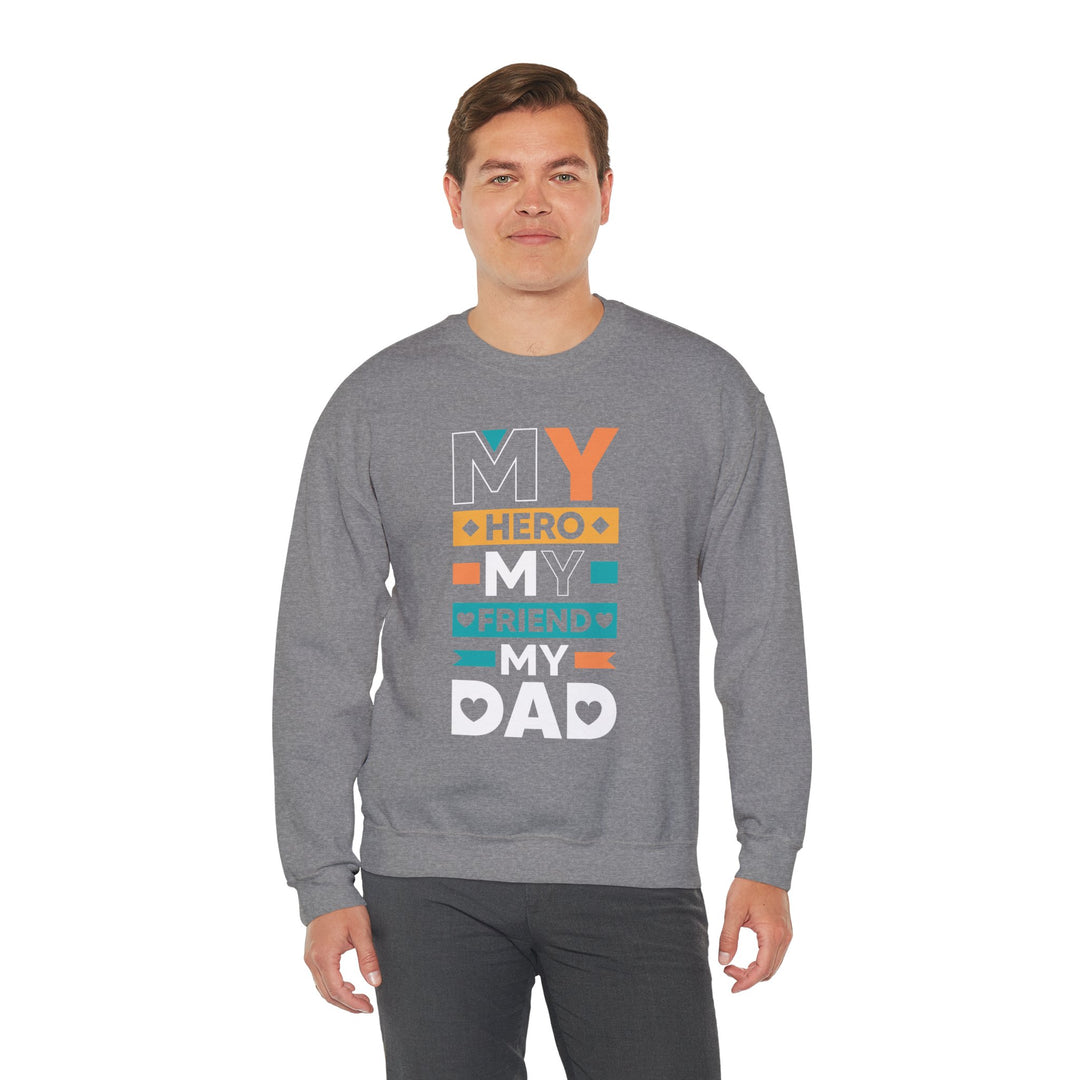 Dad’s Sweatshirt – My Hero My Friend My Dad Design