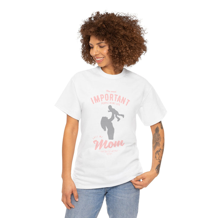 Mom T-Shirt - The Most Important People in My Life Call Me Mom Design