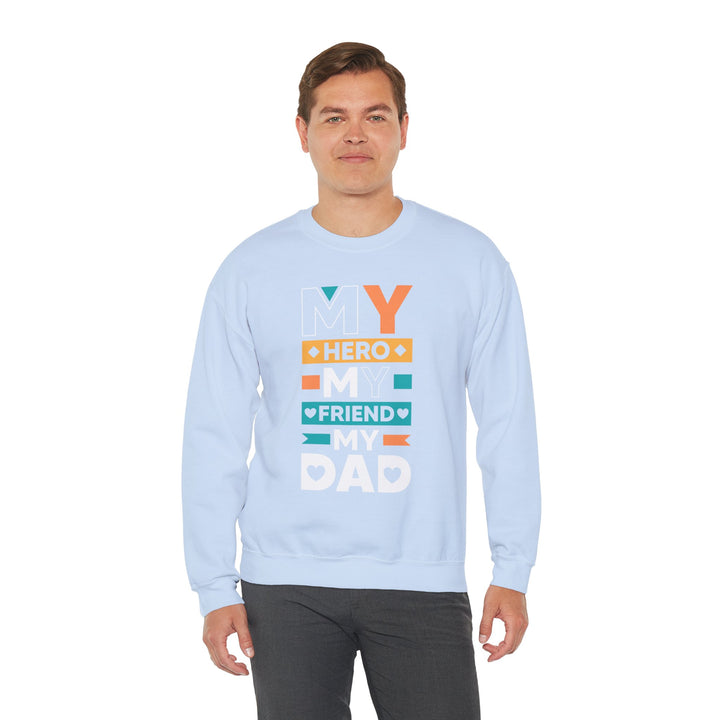 Dad’s Sweatshirt – My Hero My Friend My Dad Design