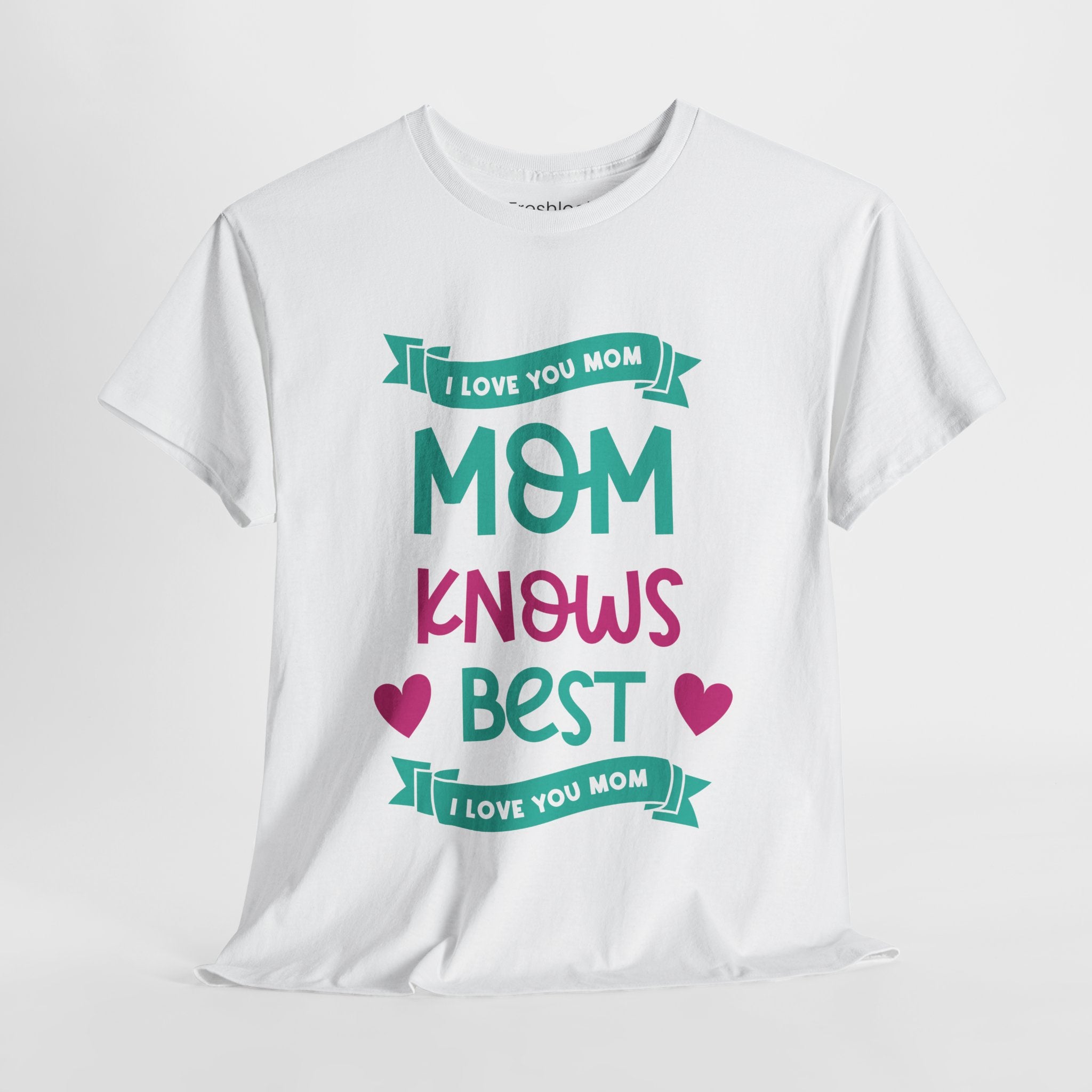 Mom T-Shirt – Mom Knows Best – I Love You Mom Design