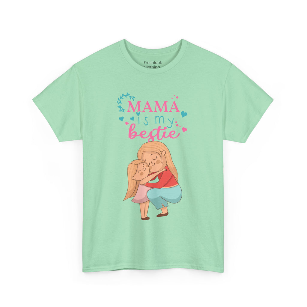 Mom T-Shirt - Mama Is My Bestie Design
