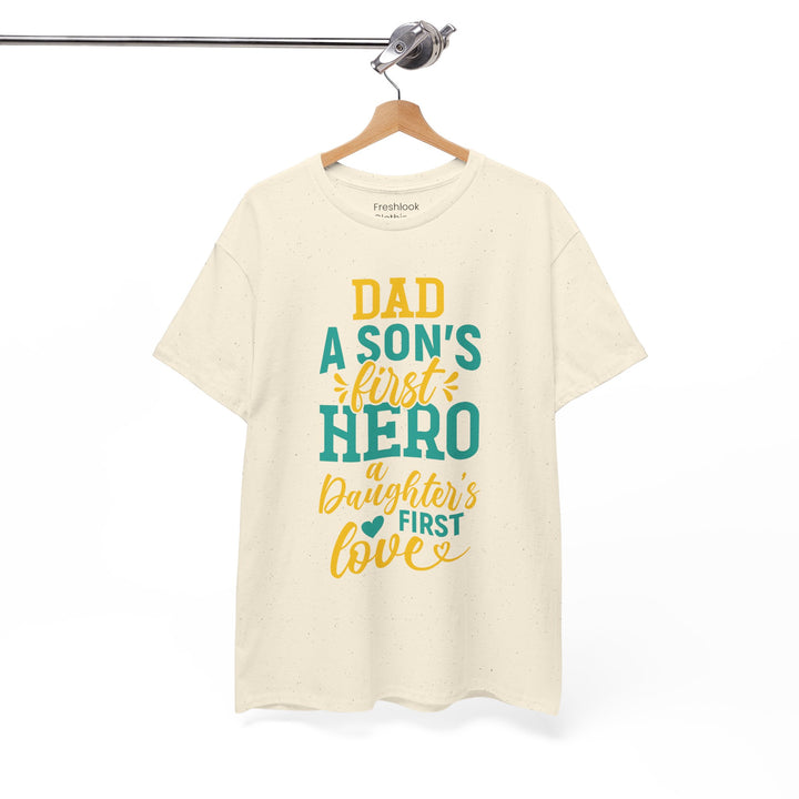 Dad's T-Shirt - Dad A Son's First Hero A Daughter's Love Design