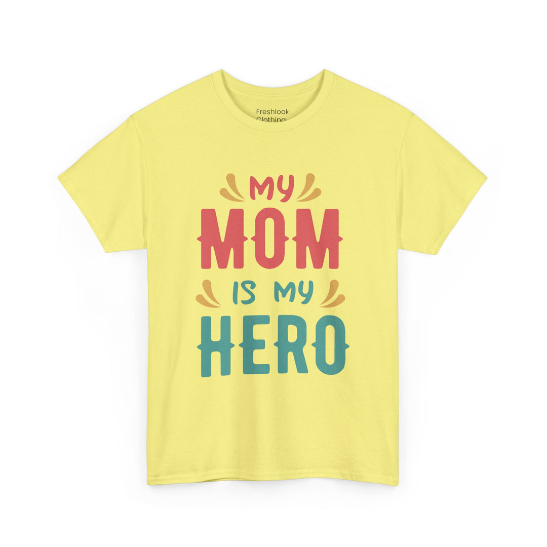 Mom T-Shirt - My Mom Is My Hero design