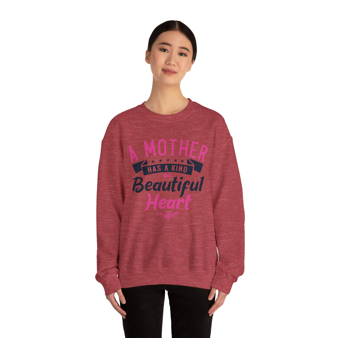 Mom's Sweatshirt - A Mother Has a Kind and Beautiful Heart Design