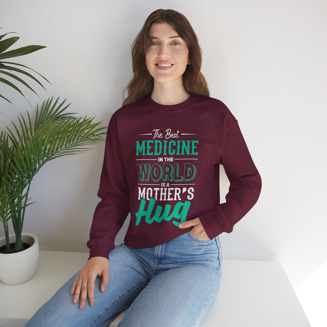 Mom's Sweatshirt - The Best Medicine In The World Is A Mother's Hug Design