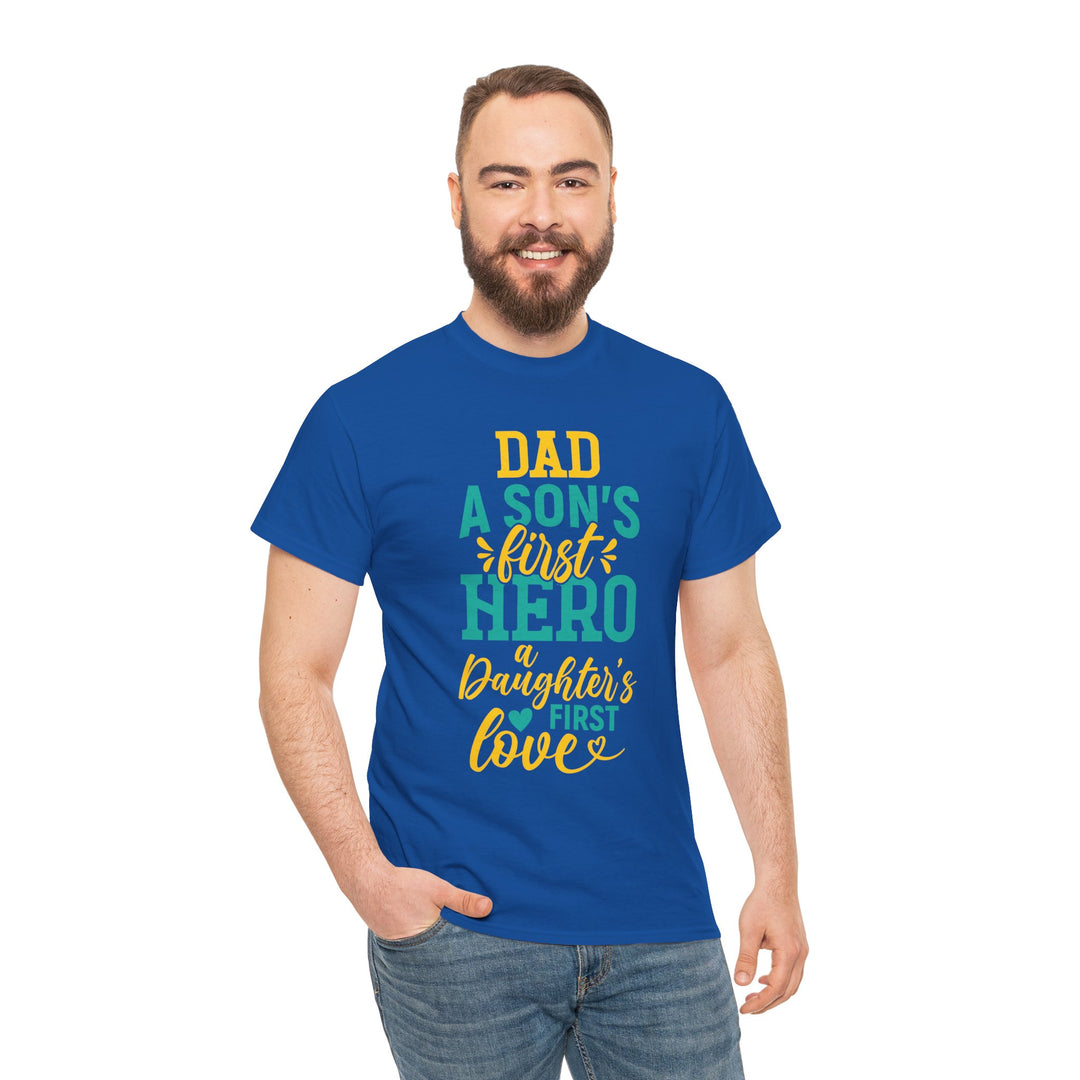 Dad's T-Shirt - Dad A Son's First Hero A Daughter's Love Design