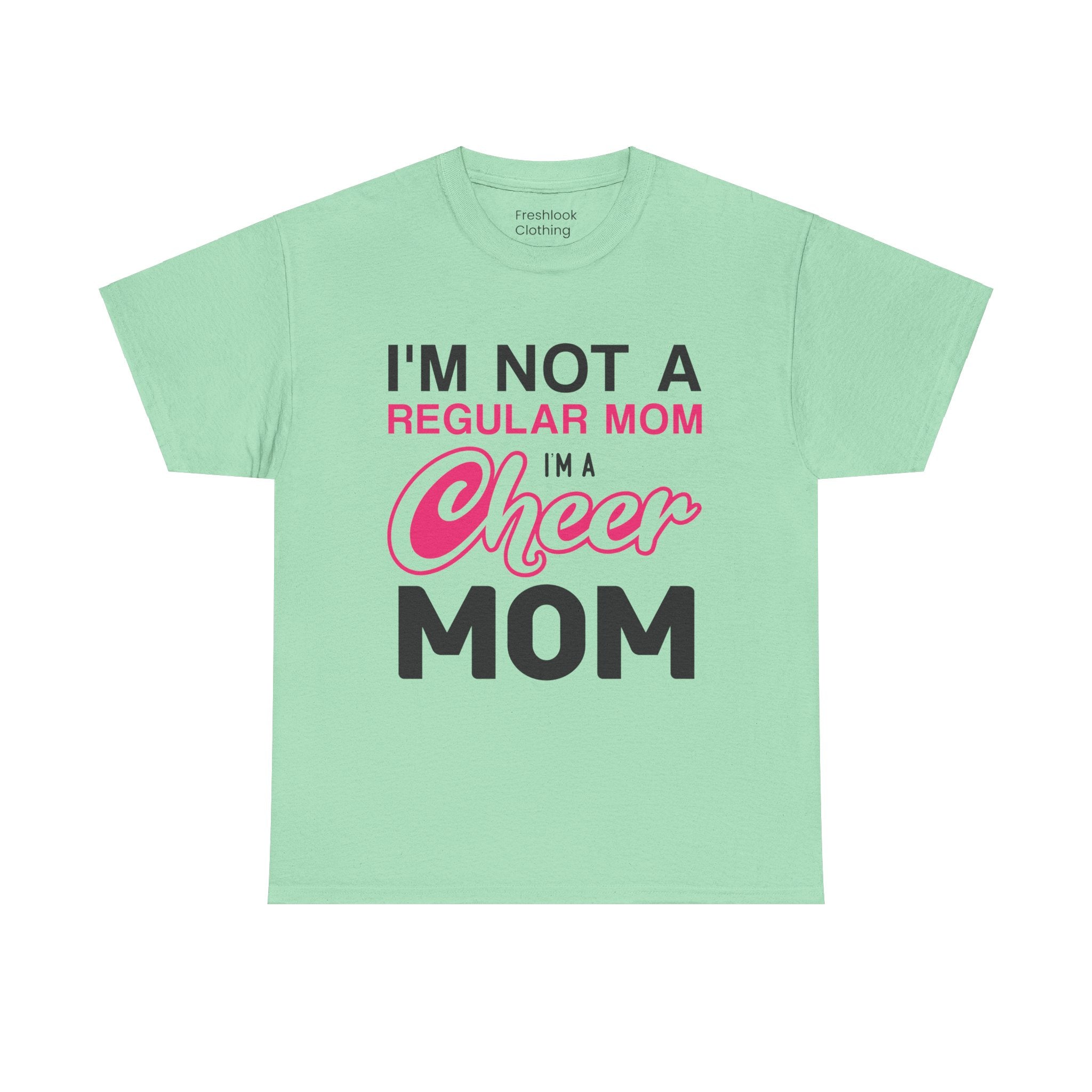 Mom T-Shirt - I'm Not A Regular Mom, I'm A Cheer Mom Design