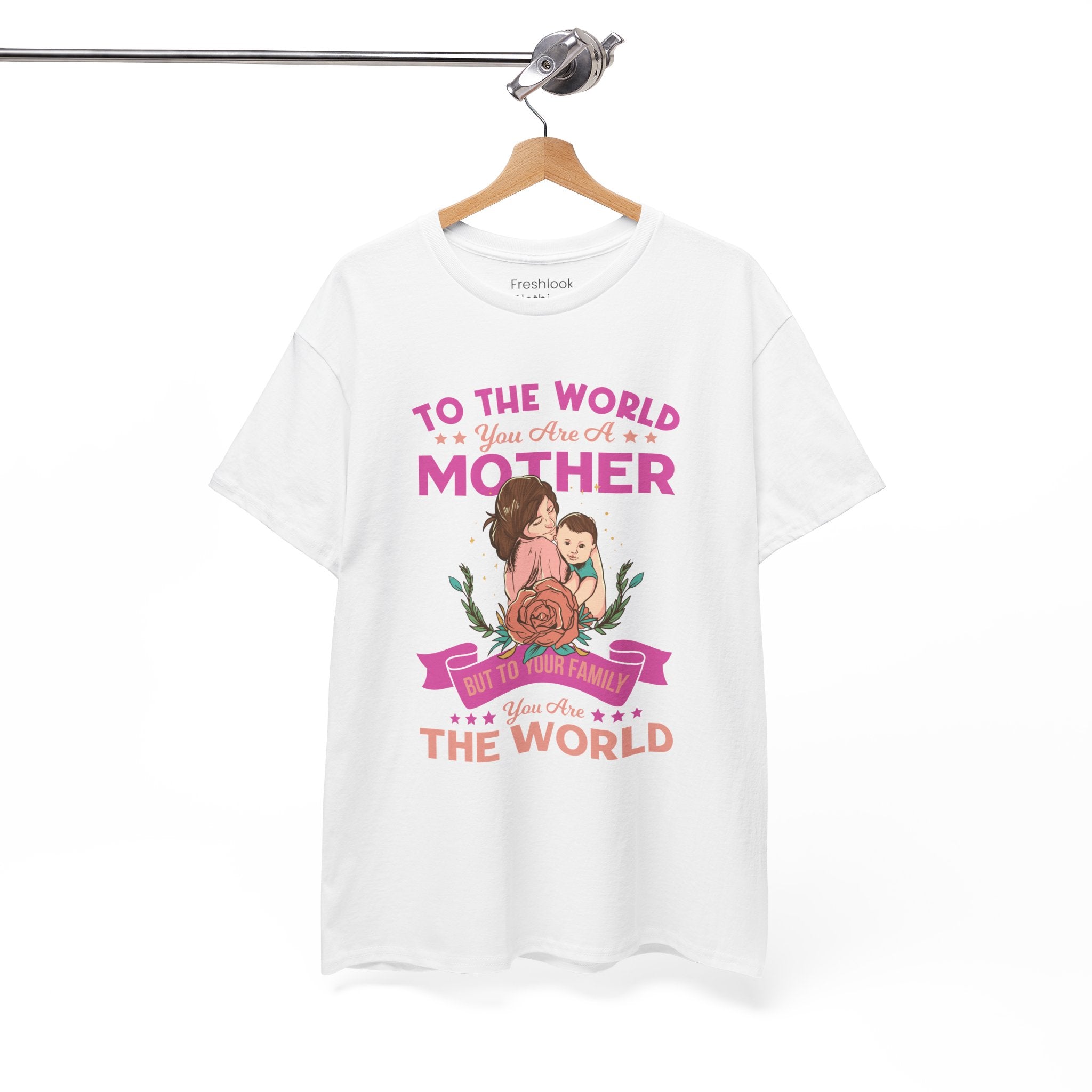 Mom T-Shirt - To the World You Are a Mother Design