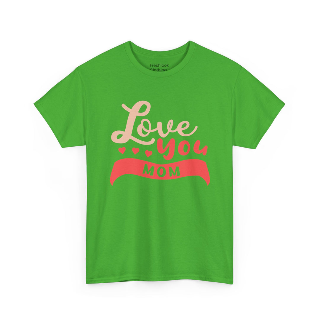 Mom’s T-shirt - Love You MOM Design