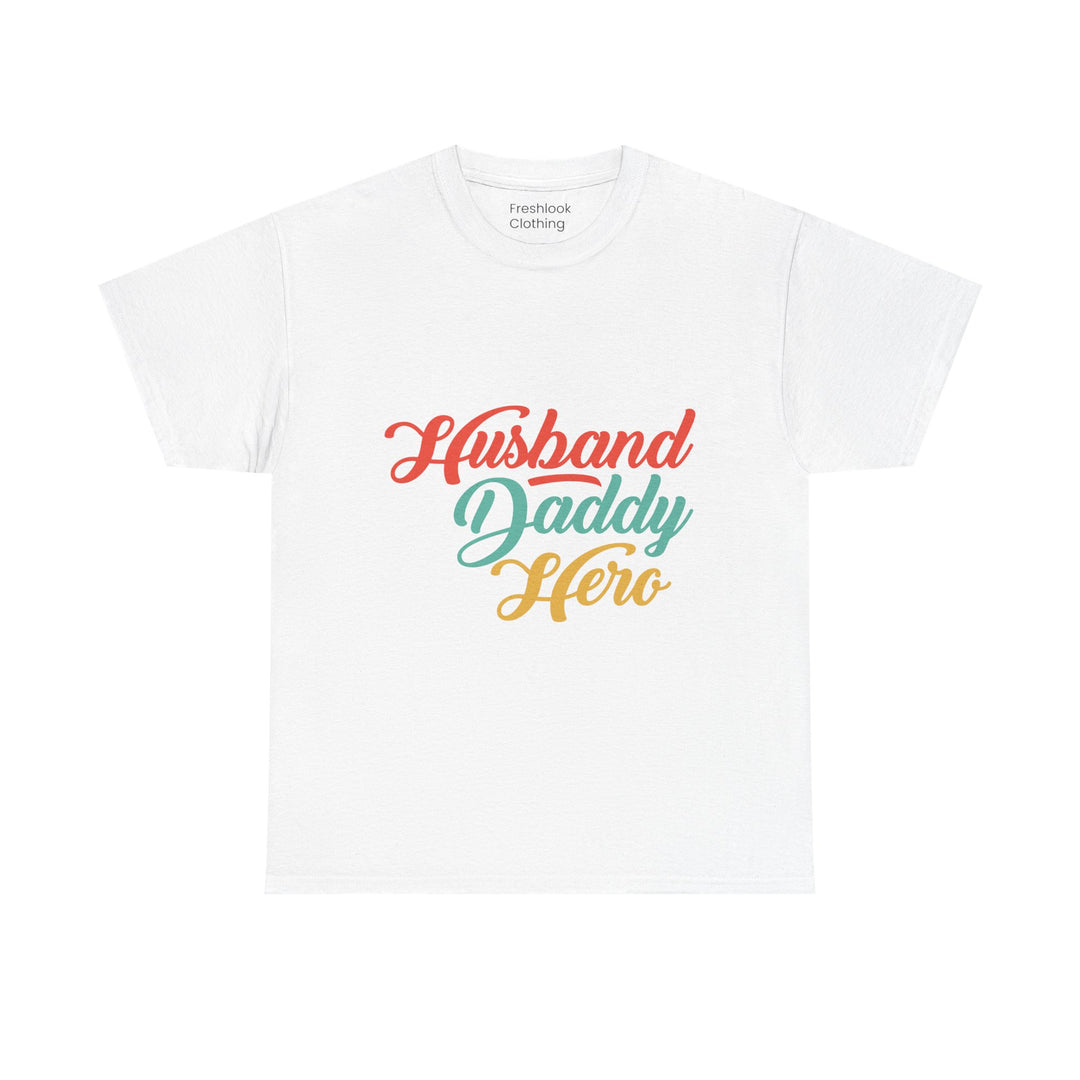 Dad's T-Shirt - Husband Daddy Hero Design