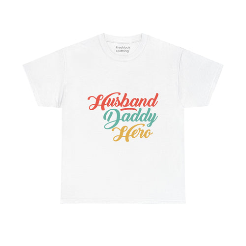 Dad's T-Shirt - Husband Daddy Hero Design