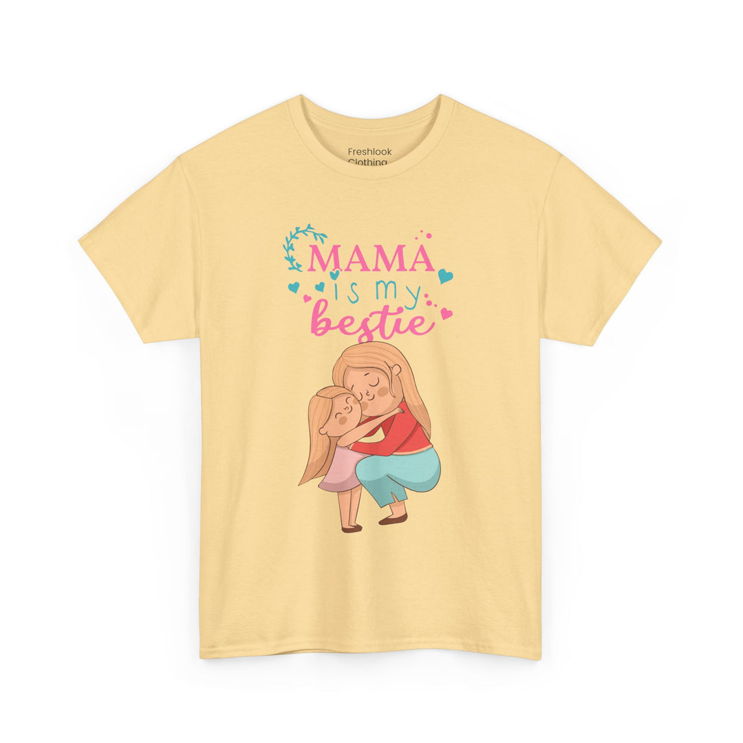 Mom's T-Shirt - Mama Is My Bestie Design