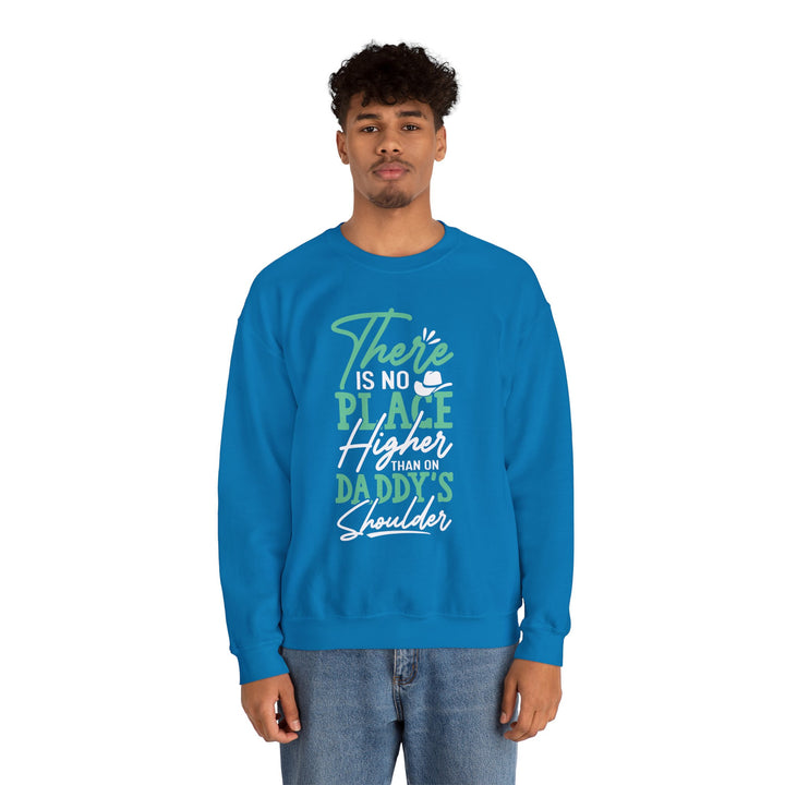 Dad’s Sweatshirt – There's No Place Higher Than on Daddy's Shoulder Design