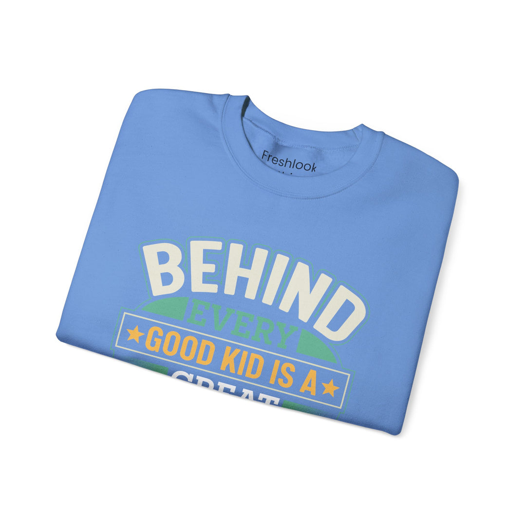 Dad’s Sweatshirt – Behind Every Good Kid is a Great Dad Design