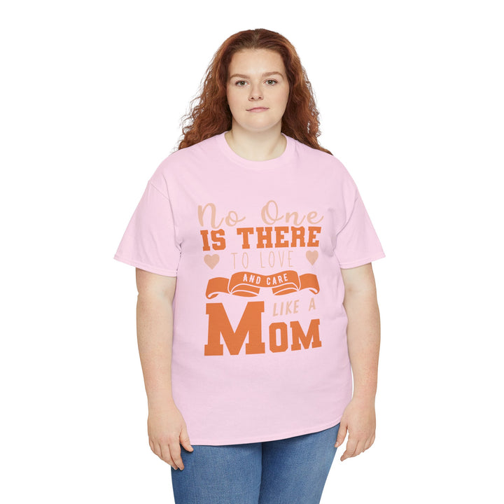 Mom T-Shirt – No One Is There To Love And Care Like A Mom Design