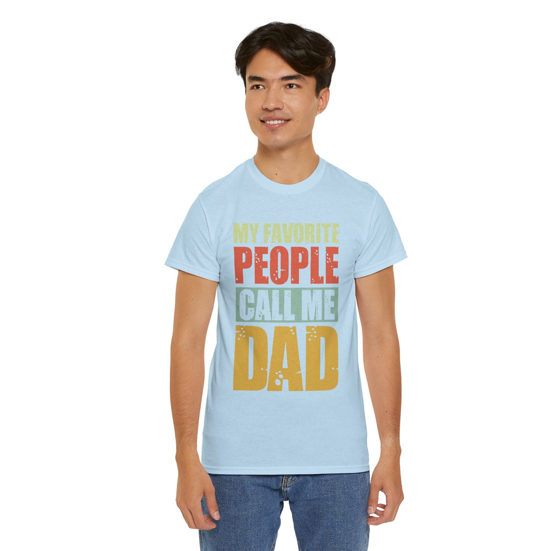 Dad's T-Shirt - My Favorite People Call Me Dad Design