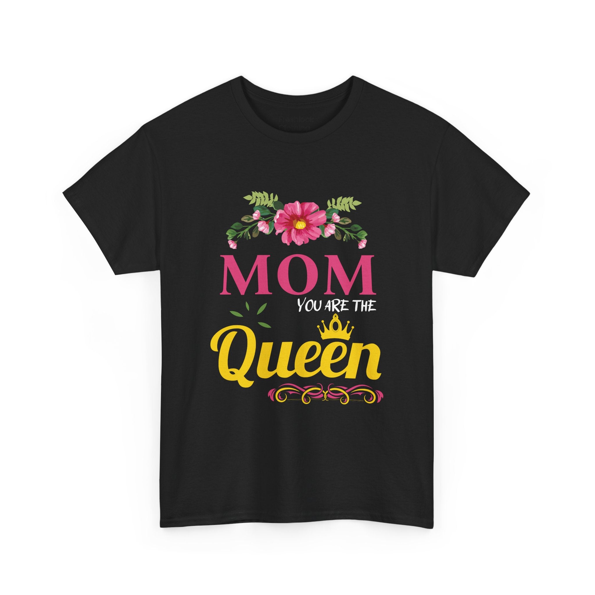 Mom T-Shirt – Mom You Are the Queen – Floral Design