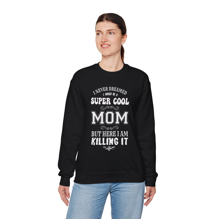 Mom's Sweatshirt - Super Cool Mom Design