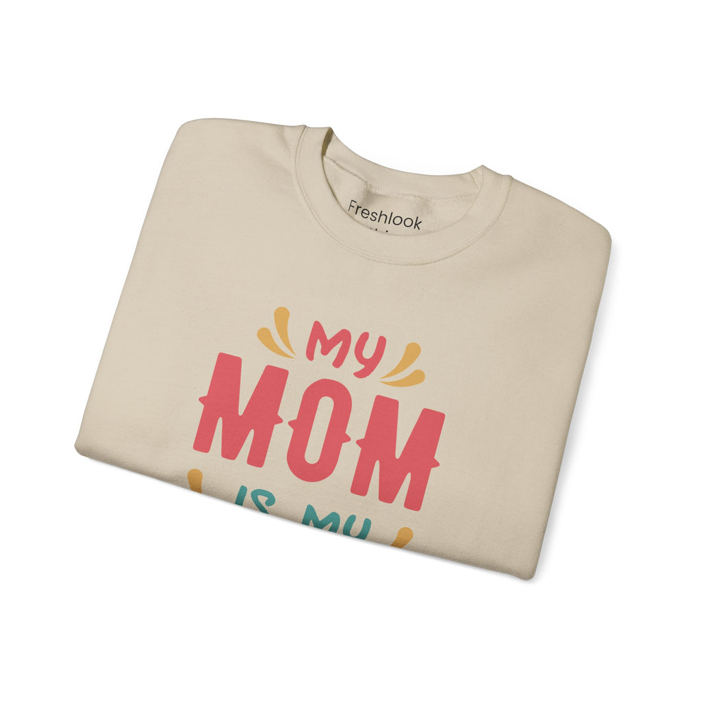 Mom Sweatshirt - My Mom is My Hero Design