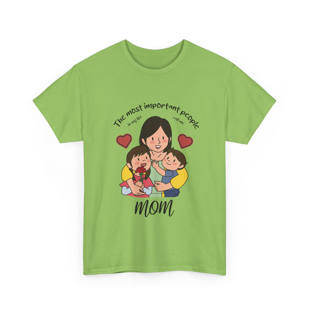 Mom's T-Shirt - The Most Important People In My Life Call Me Mom Design