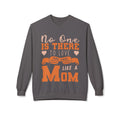 Mom's Sweatshirt - No One Is There To Love And Care Like A Mom Design