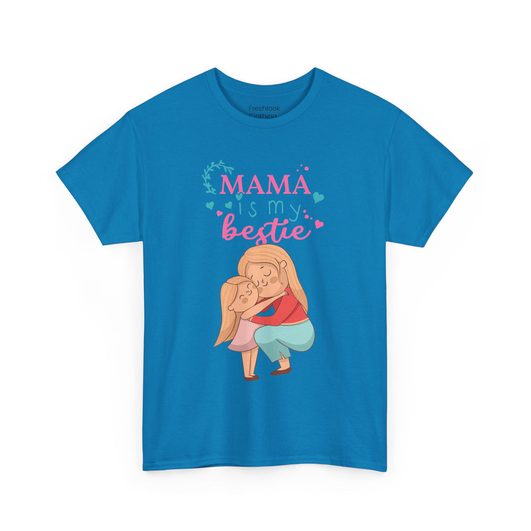 Mom's T-Shirt - Mama Is My Bestie Design