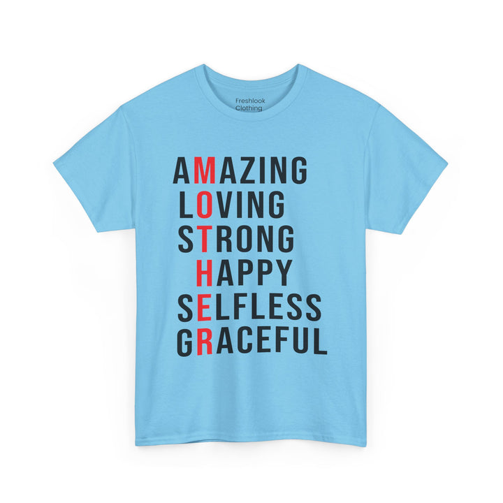 Mom’s T-shirt – Inspirational Amazing Loving Strong Happy Selfless Graceful Design