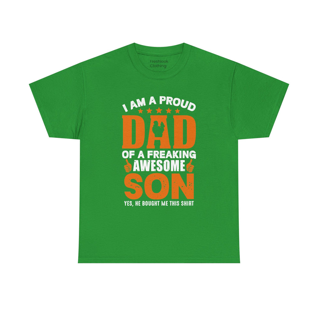 Dad's T-Shirt - I am Proud Dad Of a Freaking Awesome Son Yes, He Bought Me This Shirt Design