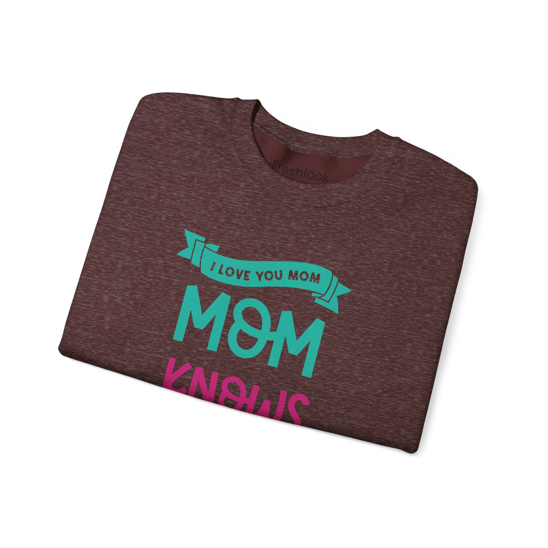 Mom's Sweatshirt - I Love You Mom Design