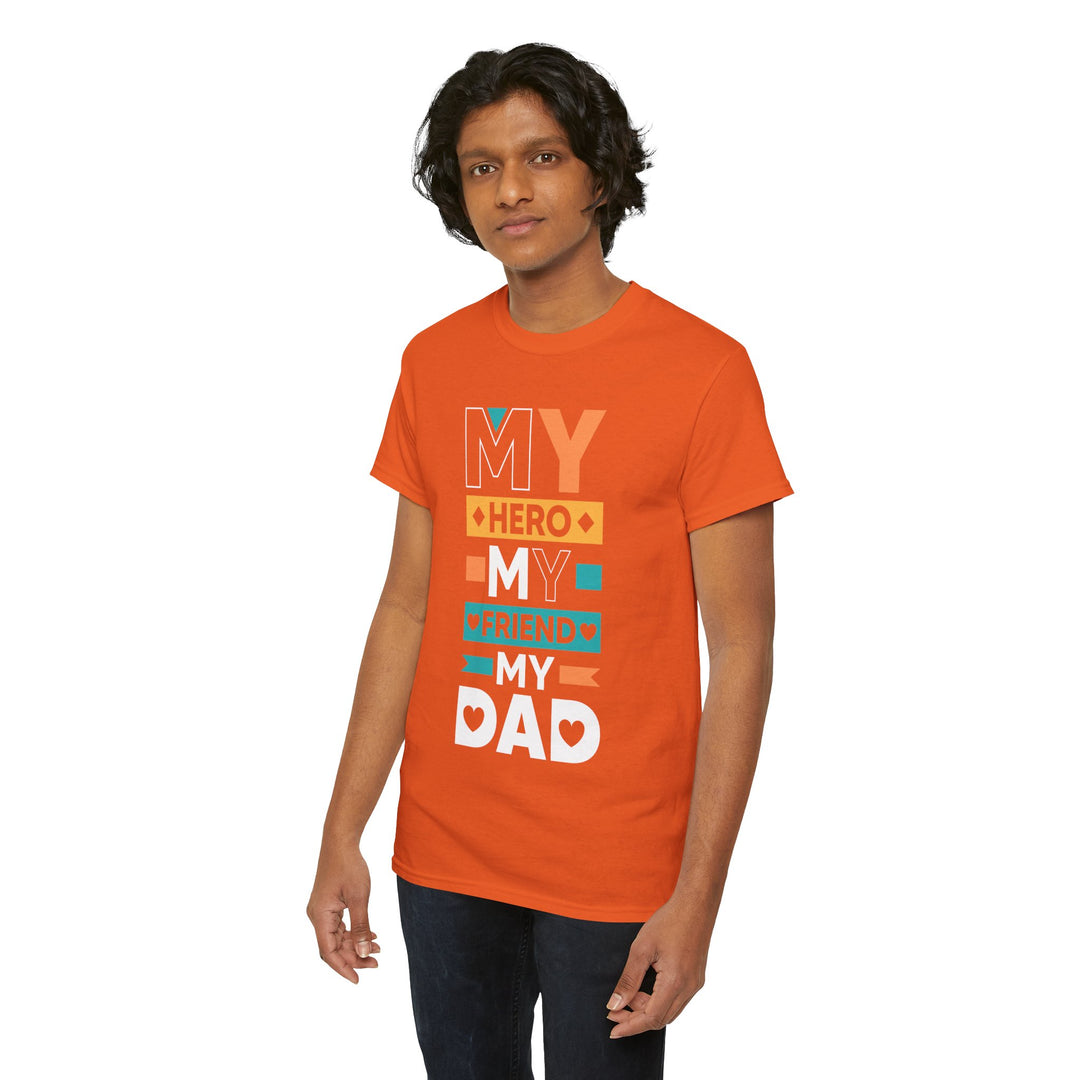 Dad's T-Shirt - My Hero My Friend My Dad design