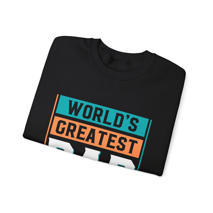 Dad’s Sweatshirt – World's Greatest Dad Design