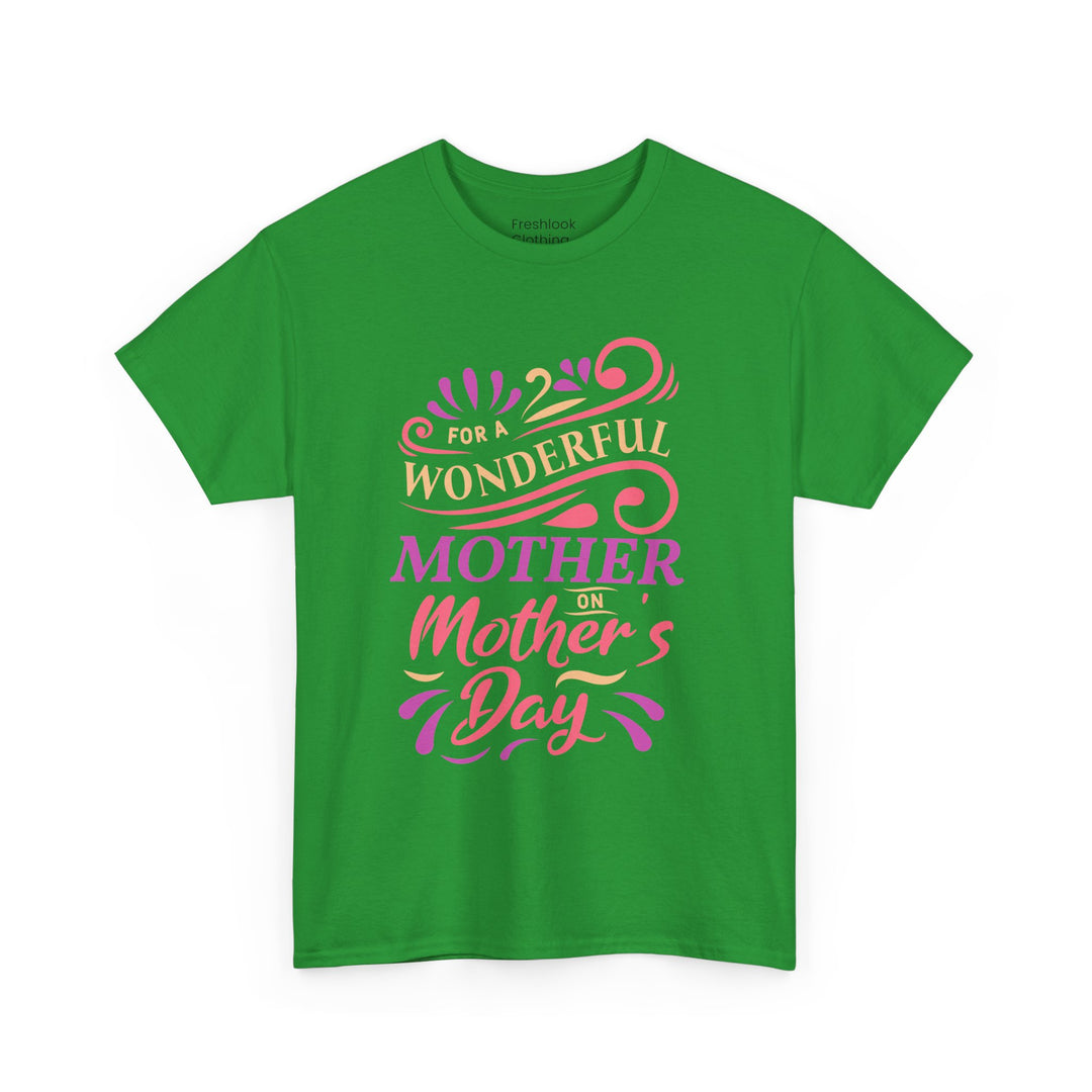 Mom’s T-shirt – For A Wonderful Mother On Mother's Day Design