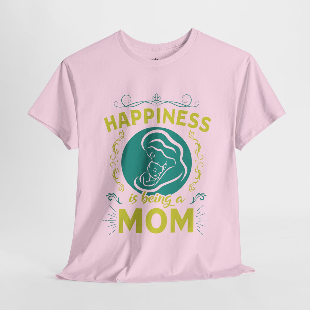 Mom's T-Shirt - Happiness is Being a Mom Design