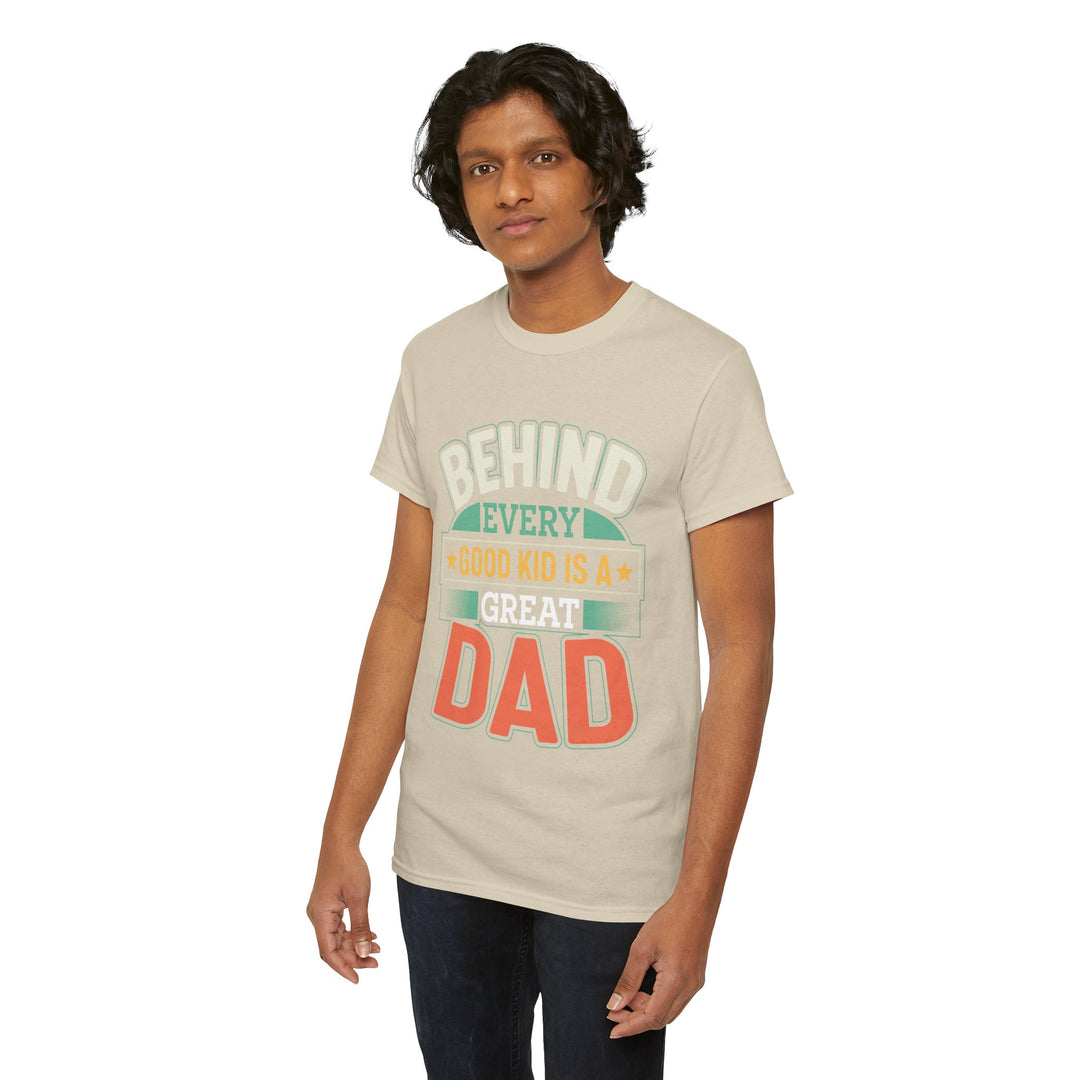 Dad's T-Shirt - Behind Every Good Kid is a Great Dad Design