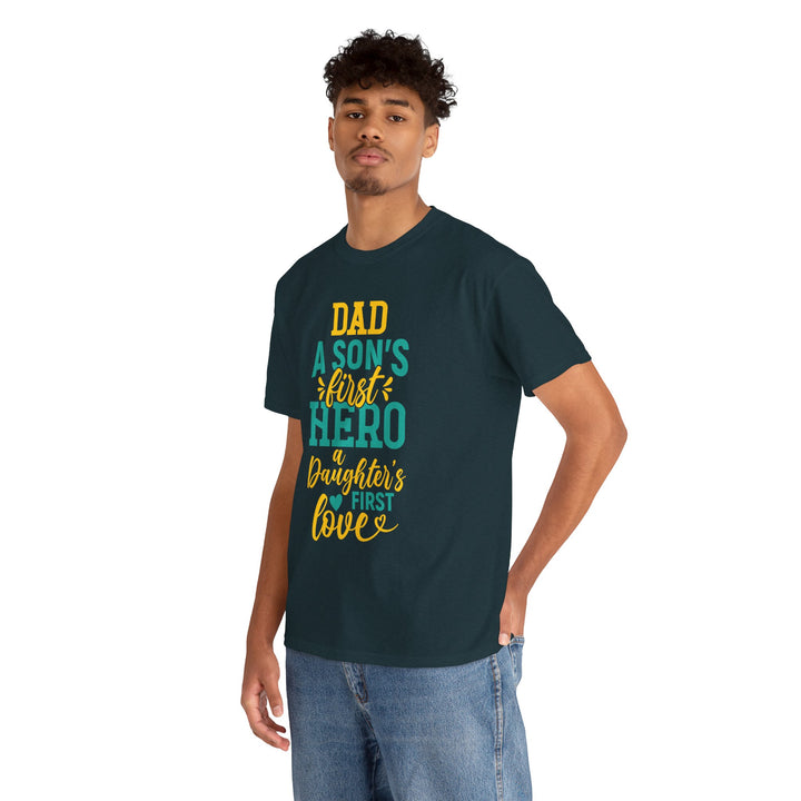 Dad's T-Shirt - Dad A Son's First Hero A Daughter's Love Design