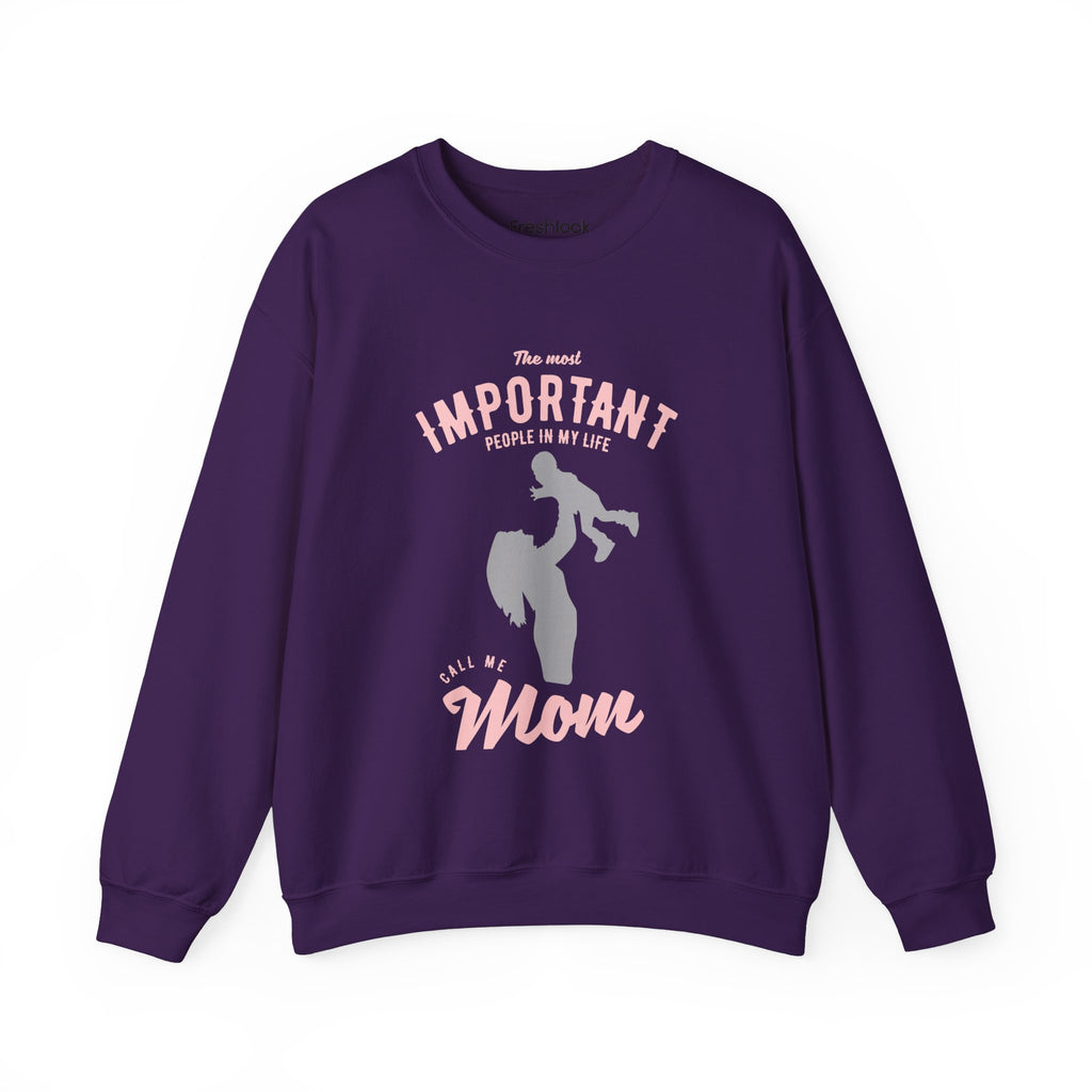 Mom Sweatshirt - The Most Important People In My Life Call Me Mom Design