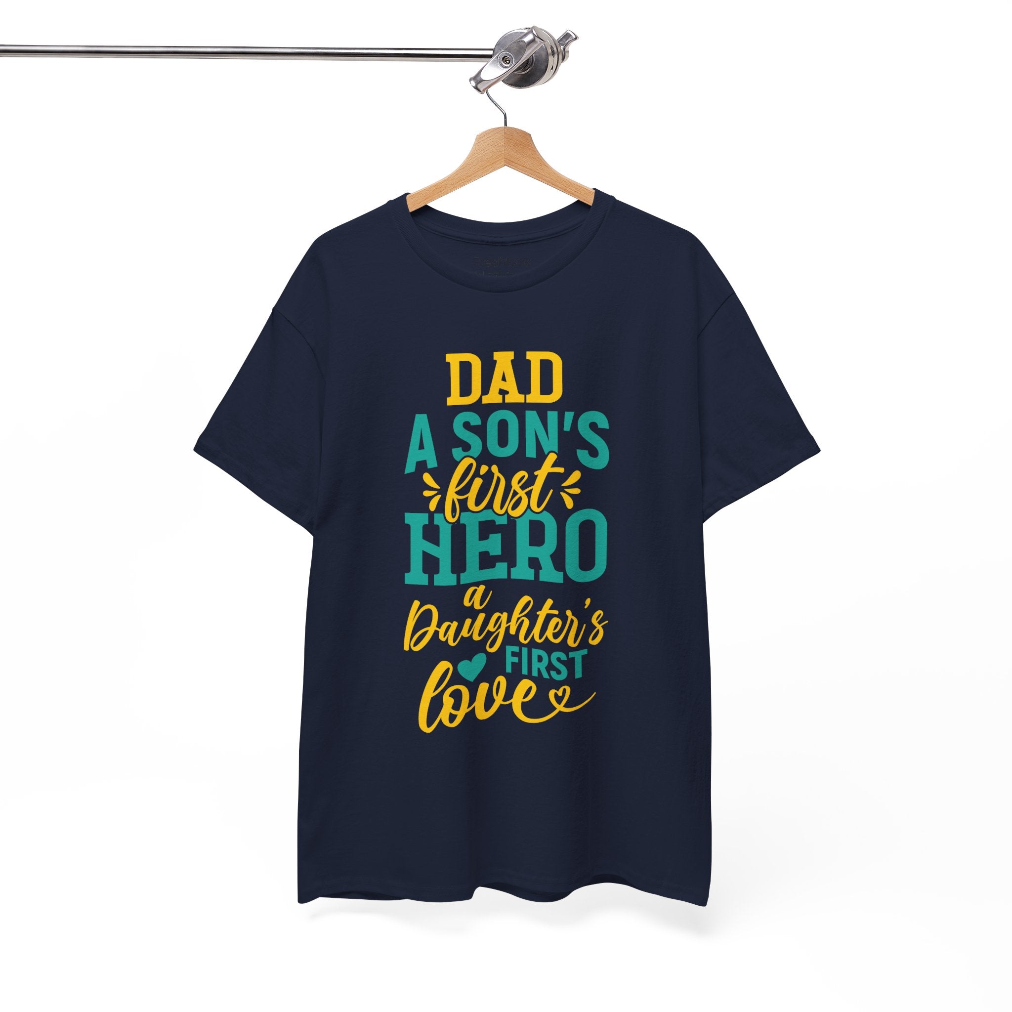 Dad's T-Shirt - Dad A Son's First Hero A Daughter's Love Design