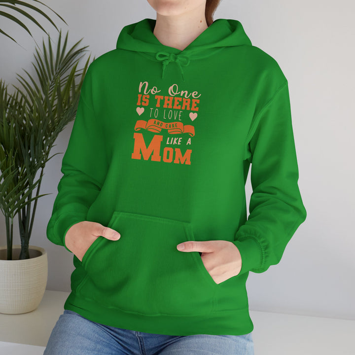 Mom's Hooded Sweatshirt – No One Is There To Love And Care Like A Mom Design