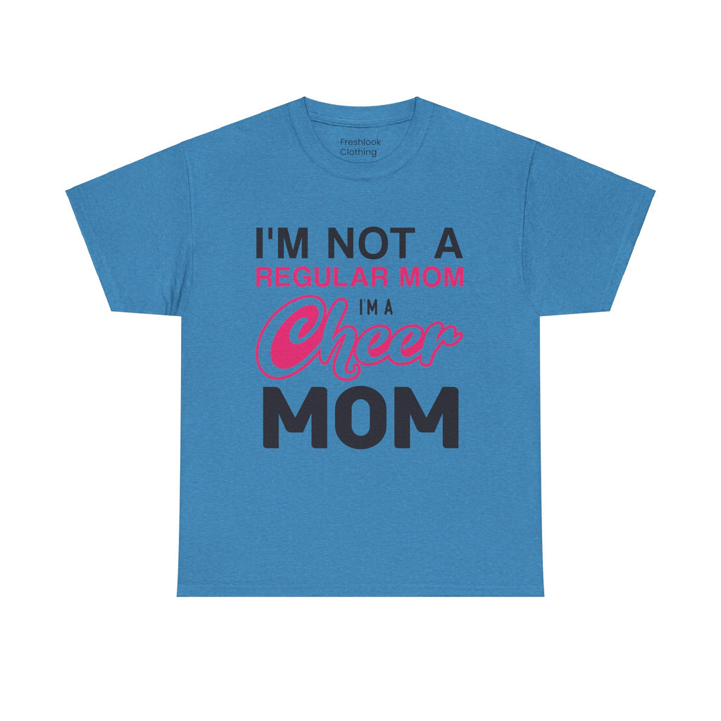 Mom T-Shirt - I'm Not A Regular Mom, I'm A Cheer Mom Design