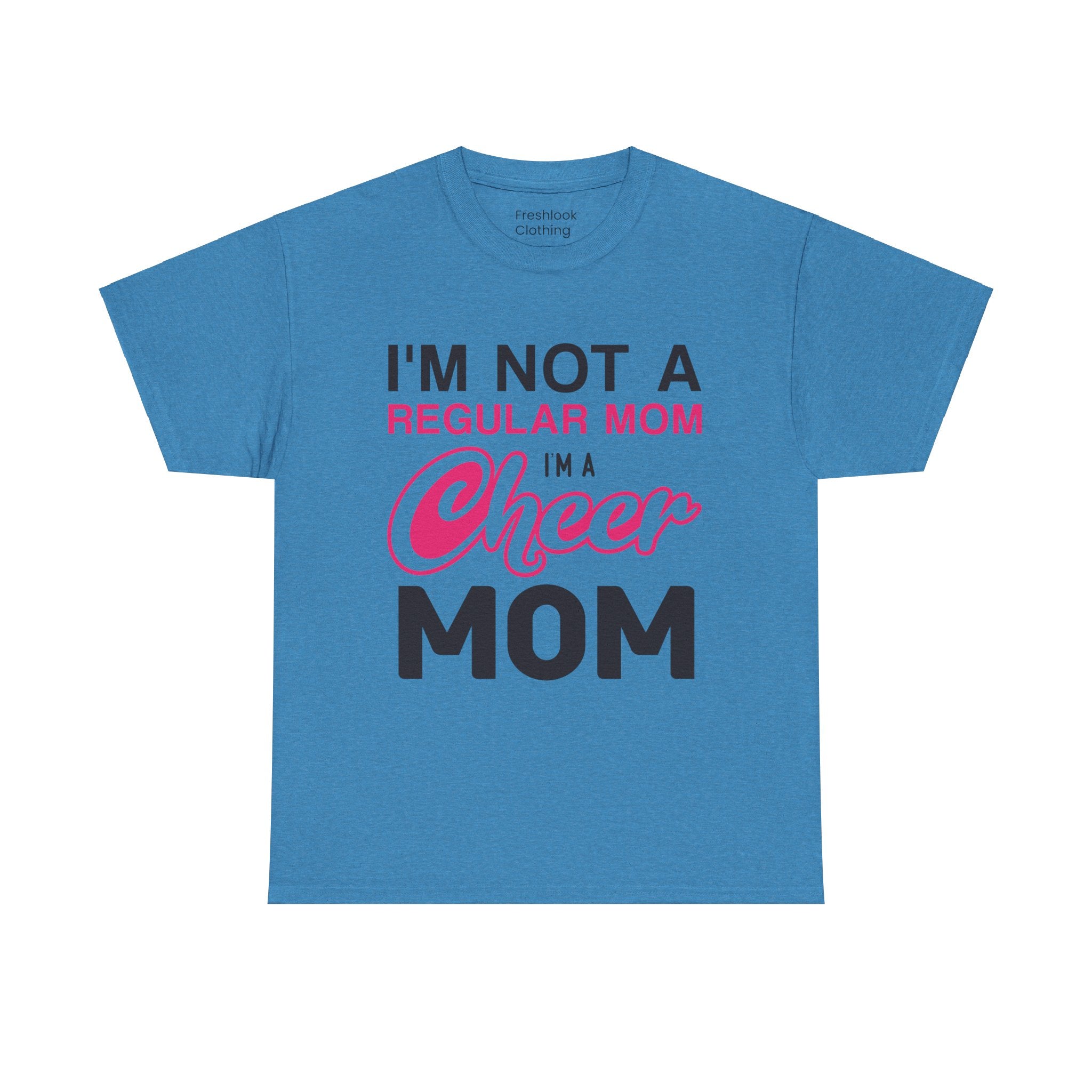Mom T-Shirt - I'm Not A Regular Mom, I'm A Cheer Mom Design