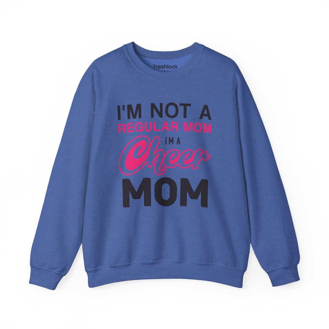 Mom's Sweatshirt - I'm Not a Regular Mom I'm Cheer Mom Design