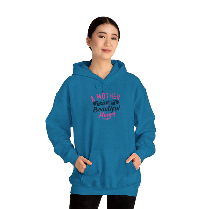 Mom's Hooded Sweatshirt – A Mother Has a Kind and Beautiful Heart Design