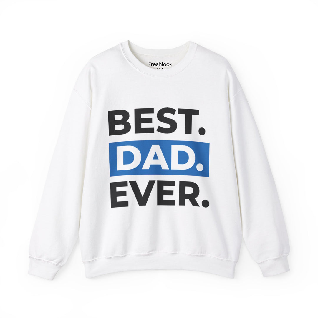 Dad’s Sweatshirt – Best Dad Ever Design