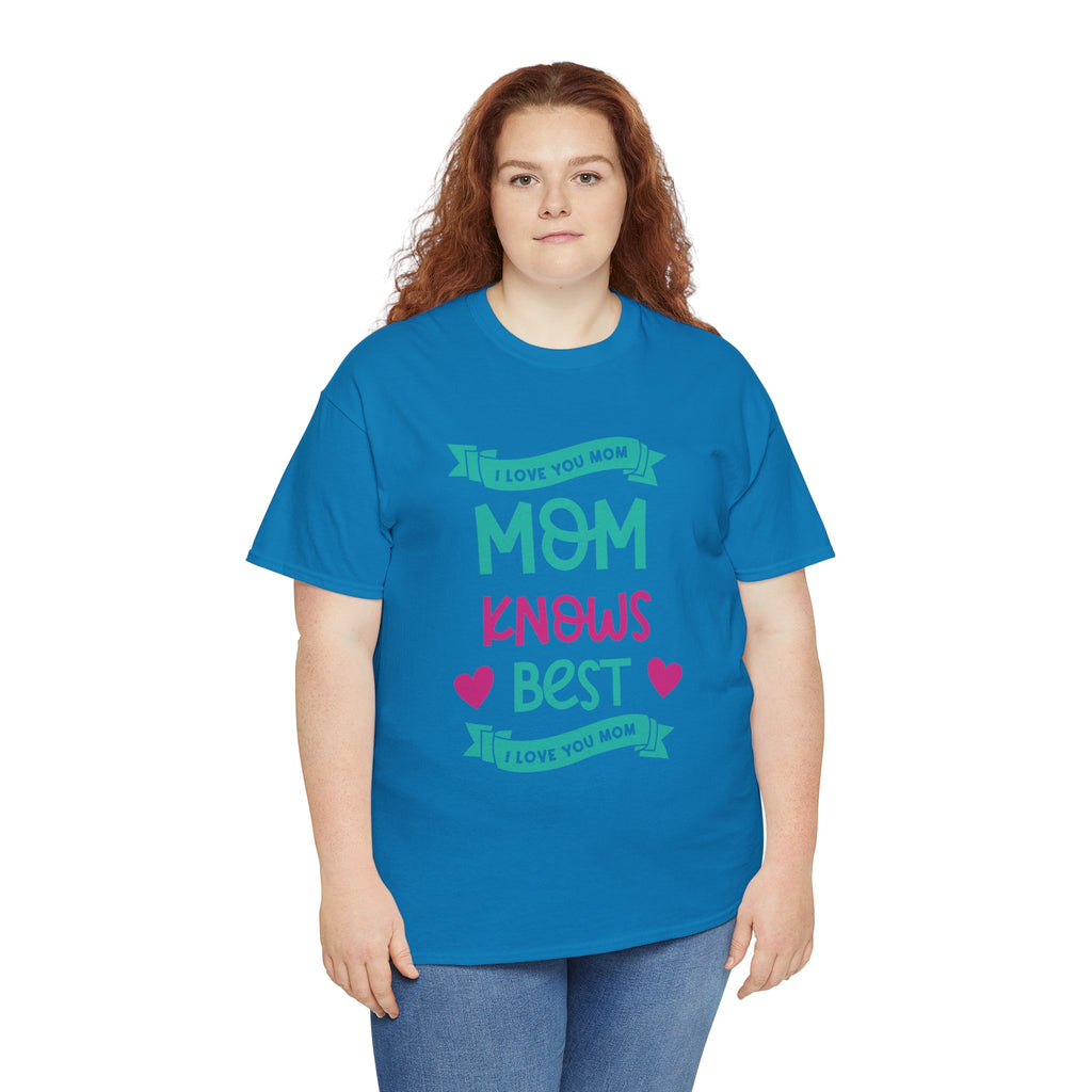 Mom T-Shirt – Mom Knows Best – I Love You Mom Design