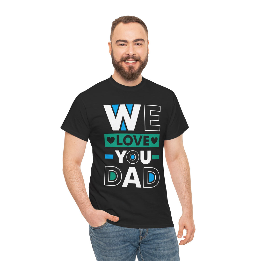 Dad's T-Shirt - We Love You Dad Design