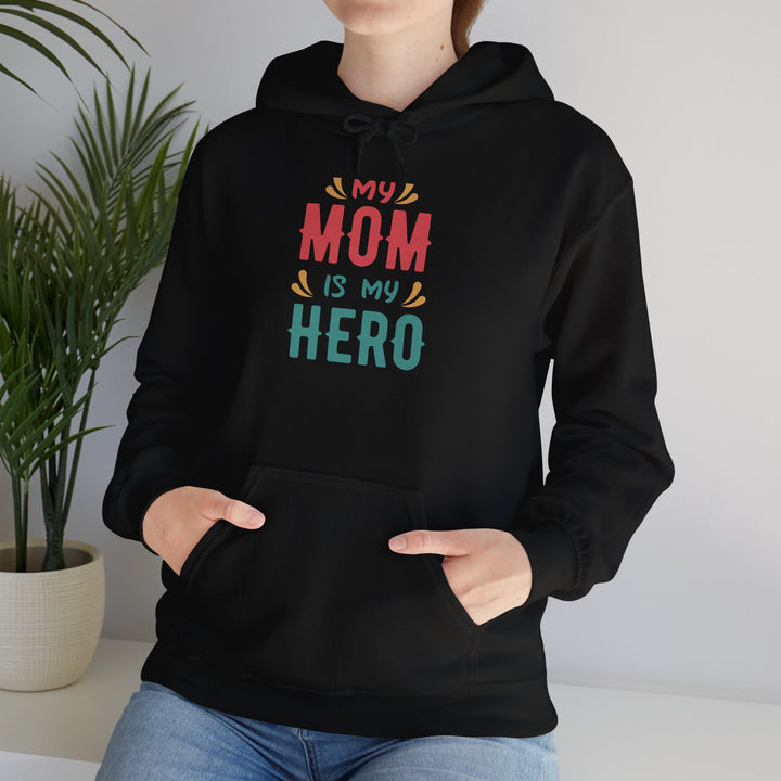 Mom's Unisex Hooded Sweatshirt - My Mom is My Hero Hoodie