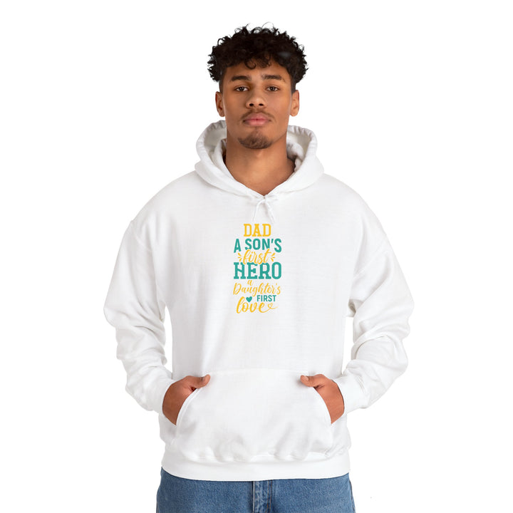 Dad’s Hooded Sweatshirt – Dad A Son's First Hero A Daughter's First Love Design